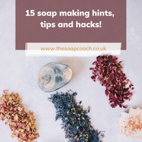 15 soap making hints tips and hacks