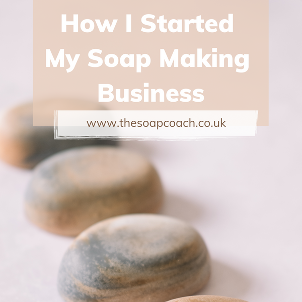 Why I Started Making Soap The Soap Coach