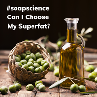 Can I Choose My Super Fat in Soap Making?
