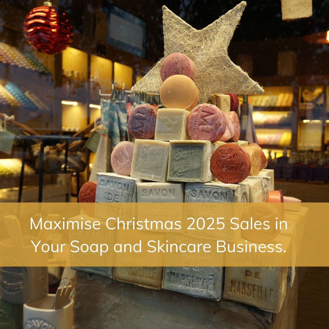 Maximise Christmas 2025 Sales in Your UK Soap and Skincare Business.