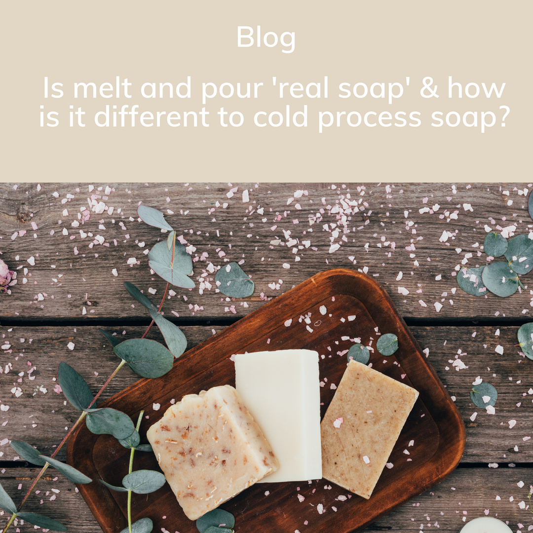 Is melt and pour 'real soap' & how is it different to cold process soap?