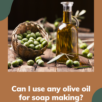 can I use any olive oil for soap making?