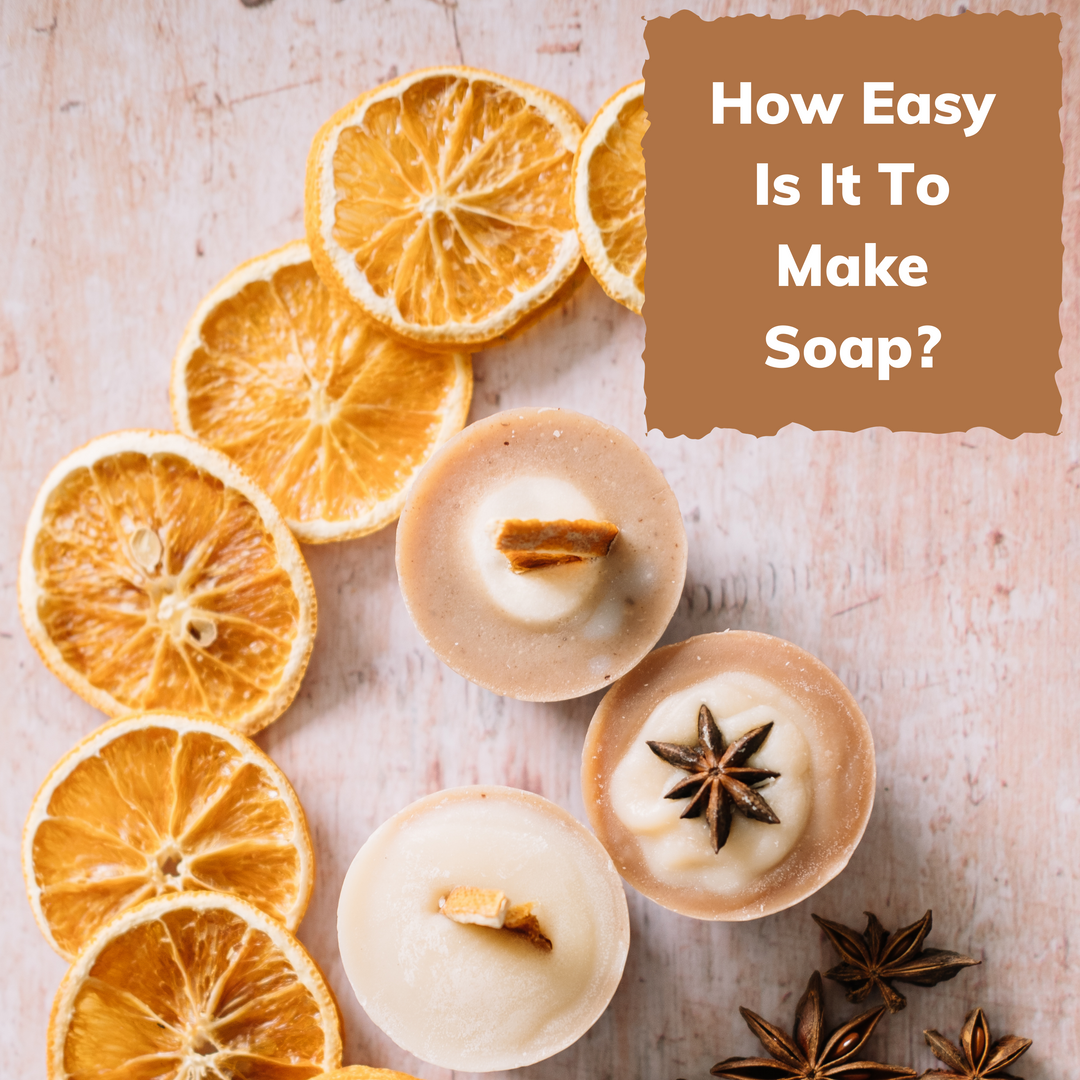 Just how difficult is it to make soap?