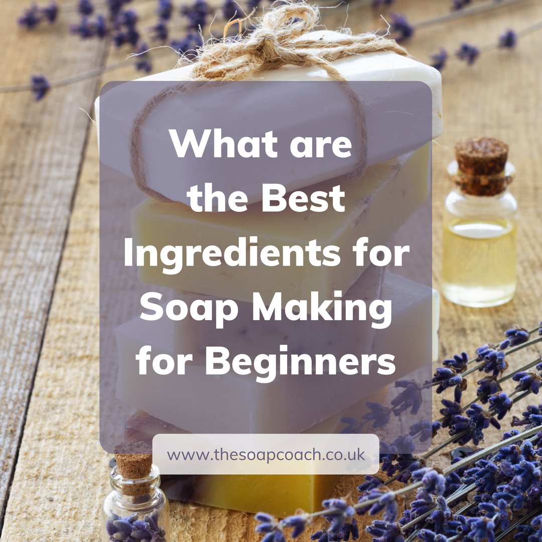 What are the Best Ingredients for Soap Making for Beginners