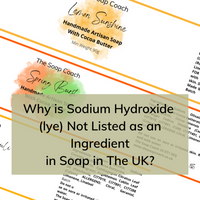 Why is Sodium Hydroxide (lye) Not Listed as an Ingredient in Soap in The UK?